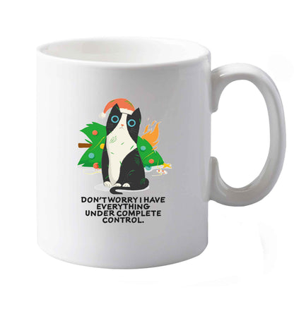 10 oz Don't worry I have everything under complete control ceramic mug both sides
