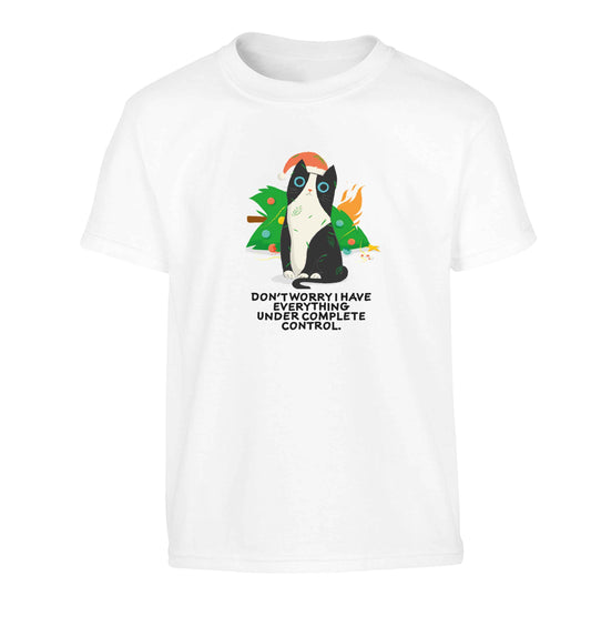 Don't worry I have everything under complete control Children's white Tshirt 12-13 Years