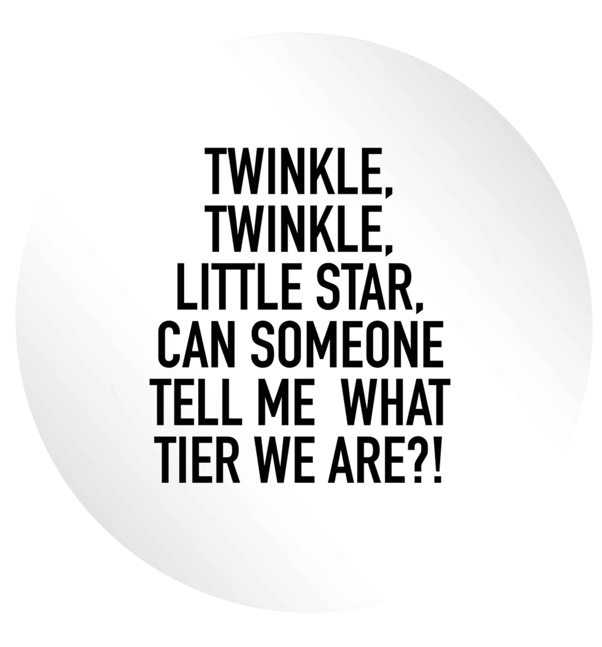 Twinkle twinkle, little star does anyone know what tier we are? 24 @ 45mm matt circle stickers
