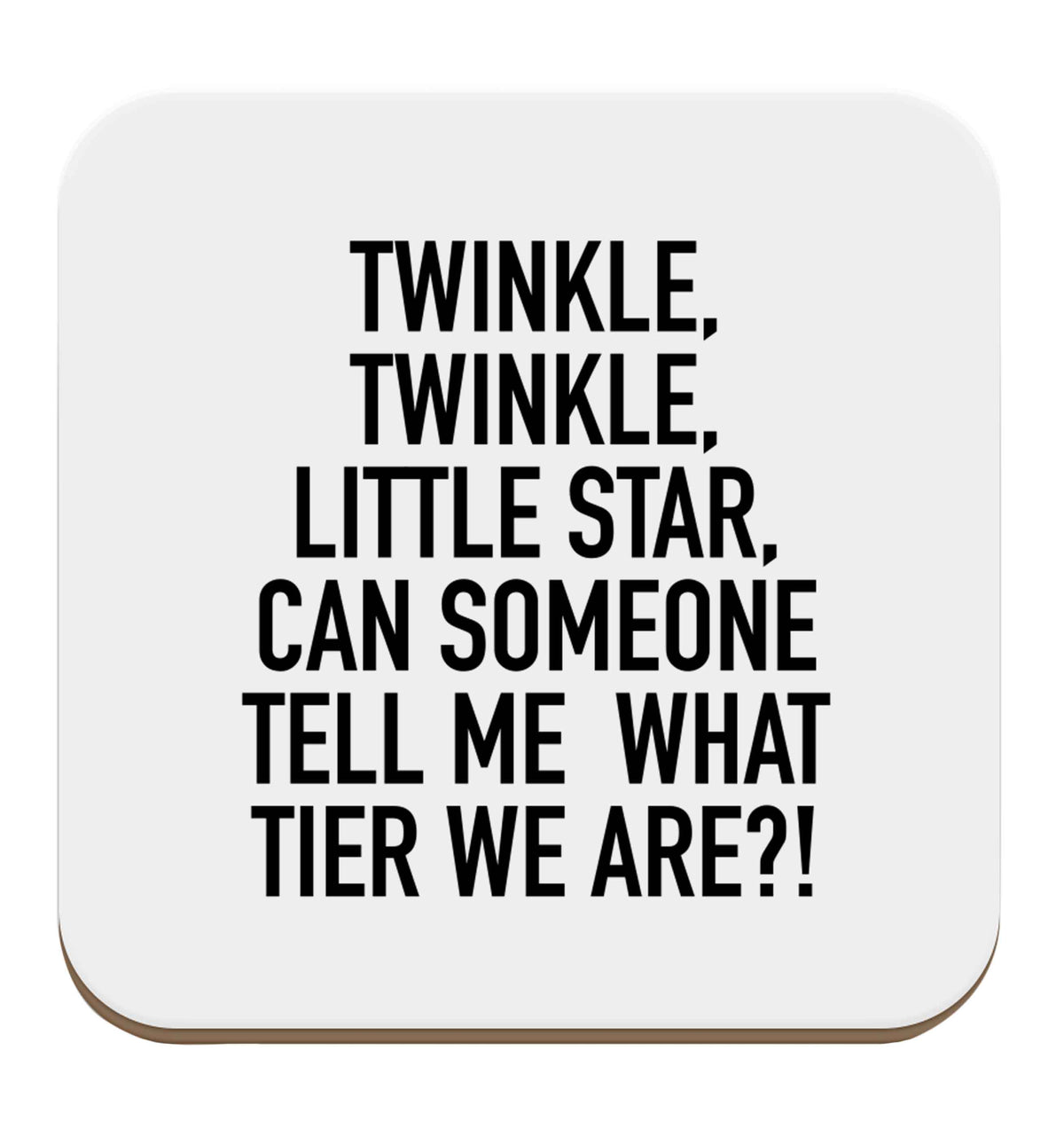 Twinkle twinkle, little star does anyone know what tier we are? set of four coasters