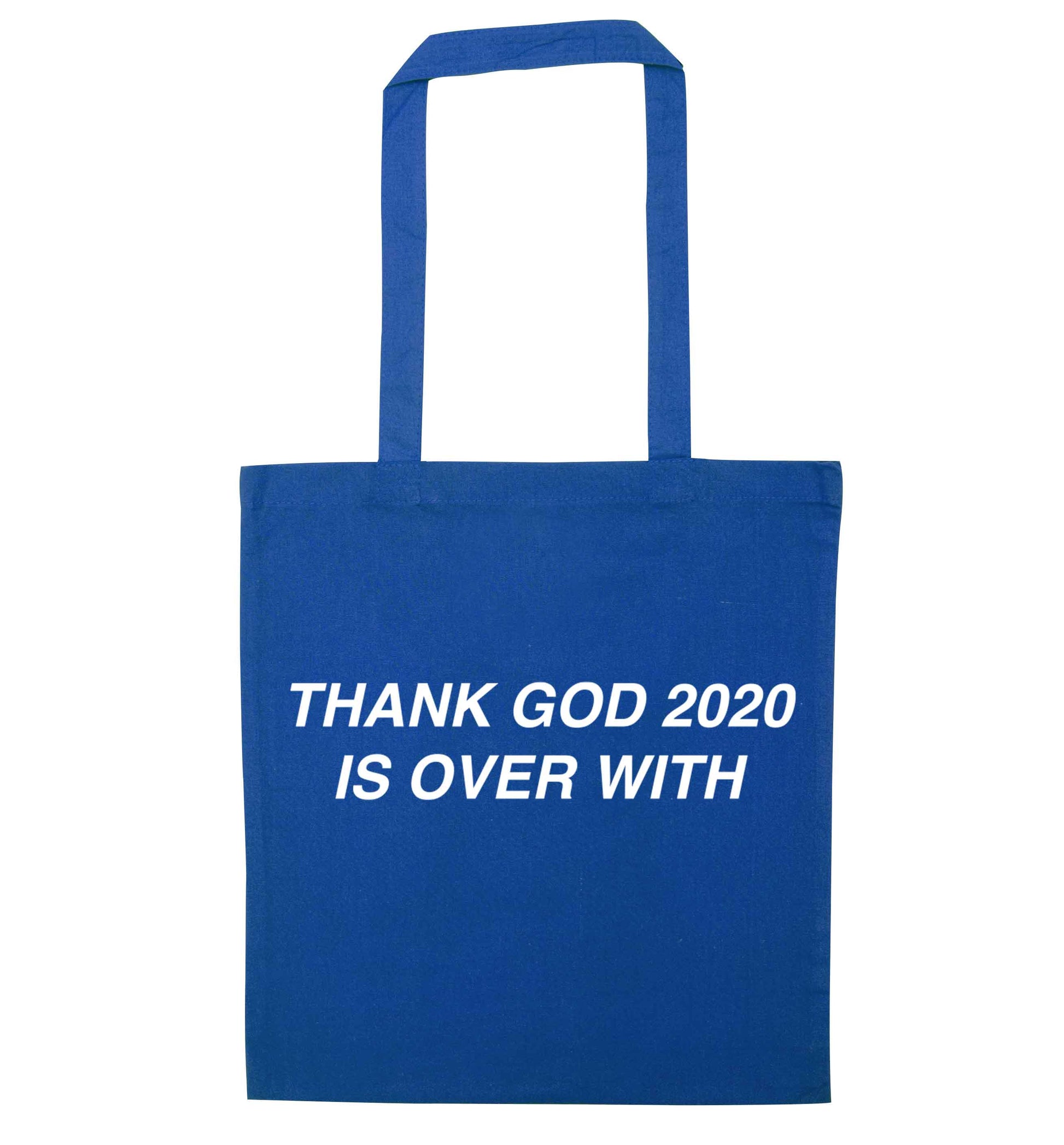 Thank god 2020 is over with blue tote bag