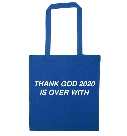 Thank god 2020 is over with blue tote bag