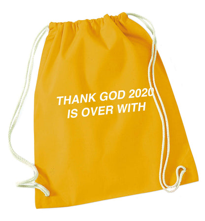 Thank god 2020 is over with mustard drawstring bag