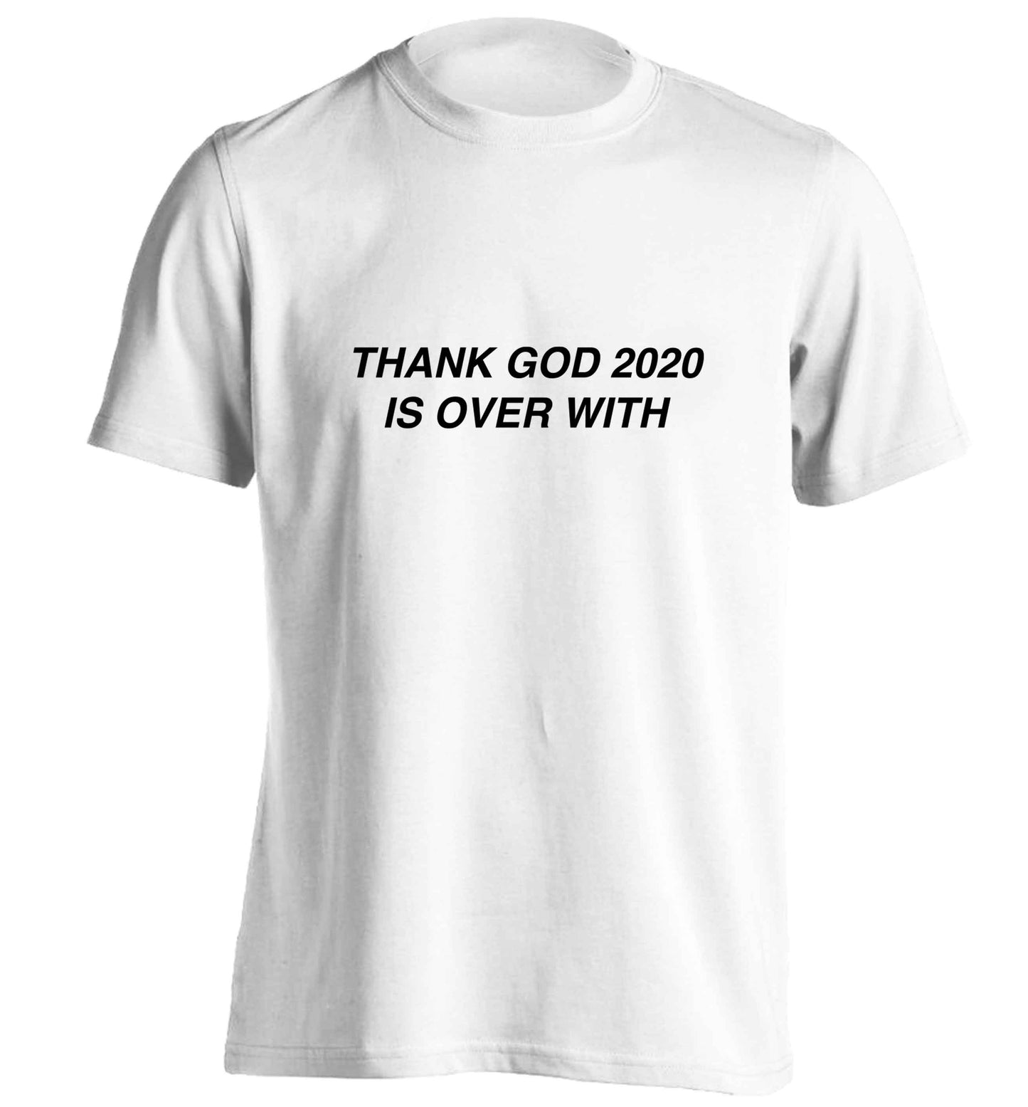 Thank god 2020 is over with adults unisex white Tshirt 2XL