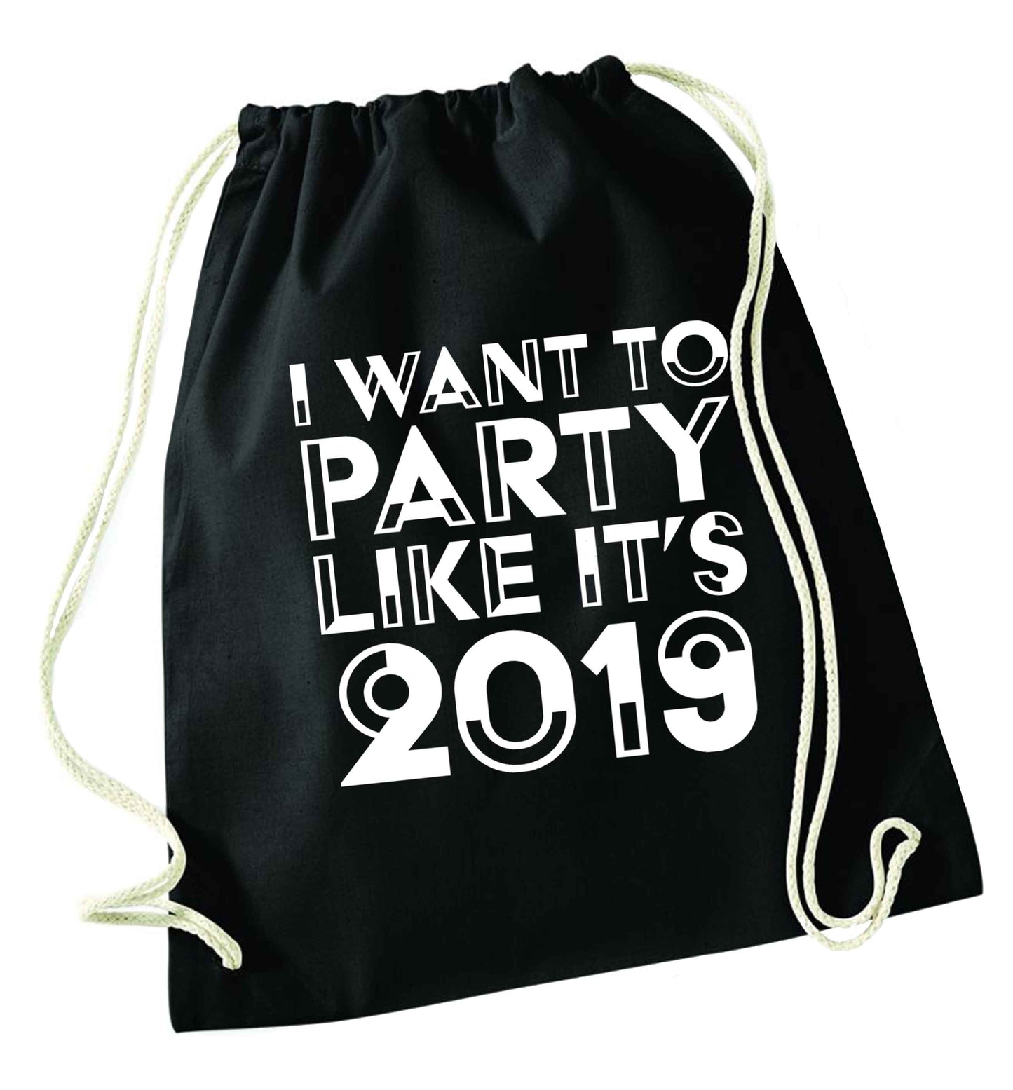 I want to party like it's 2019 black drawstring bag