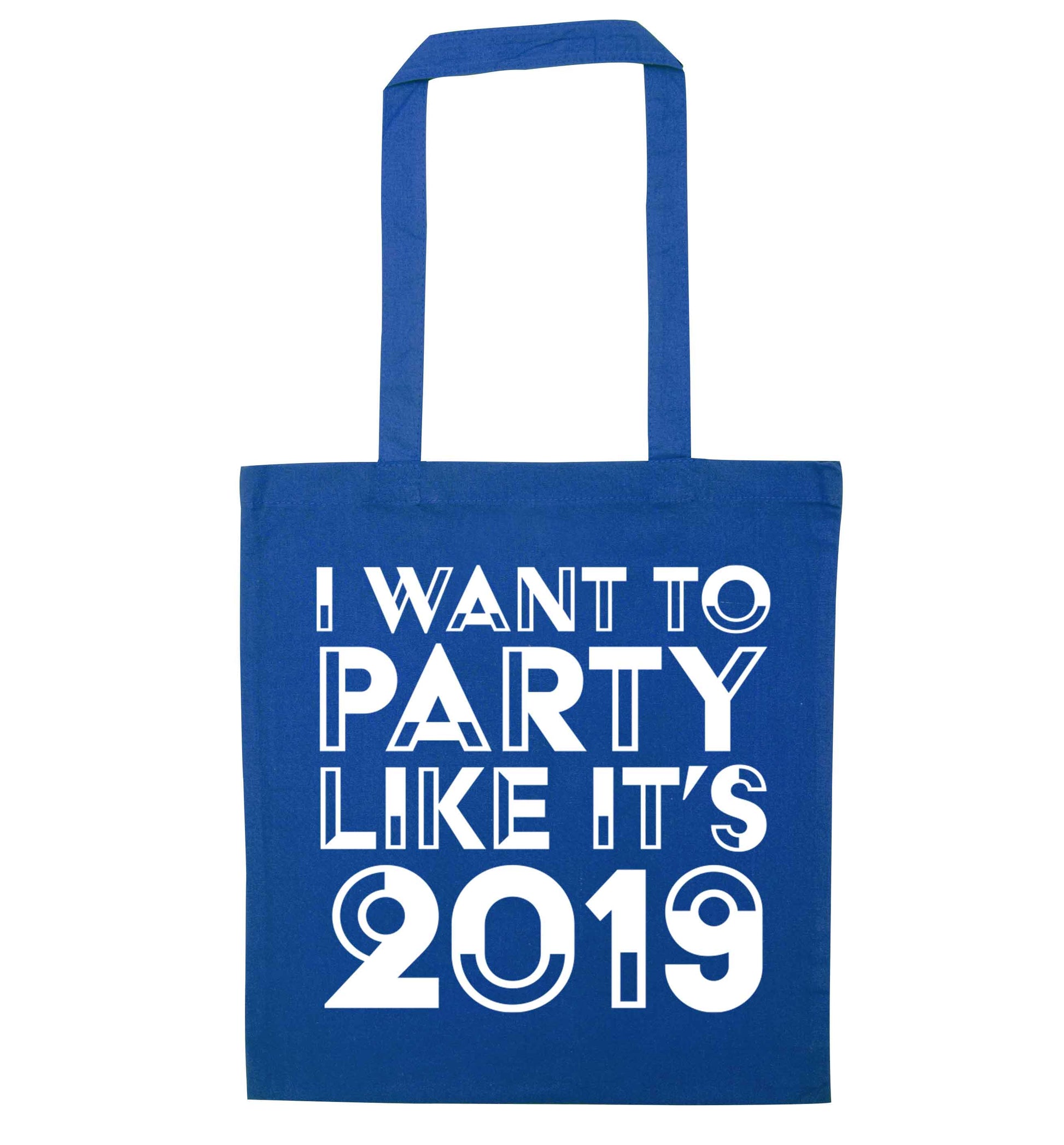 I want to party like it's 2019 blue tote bag