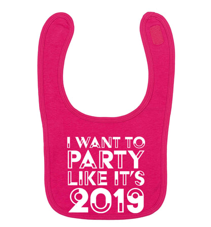 I want to party like it's 2019 dark pink baby bib