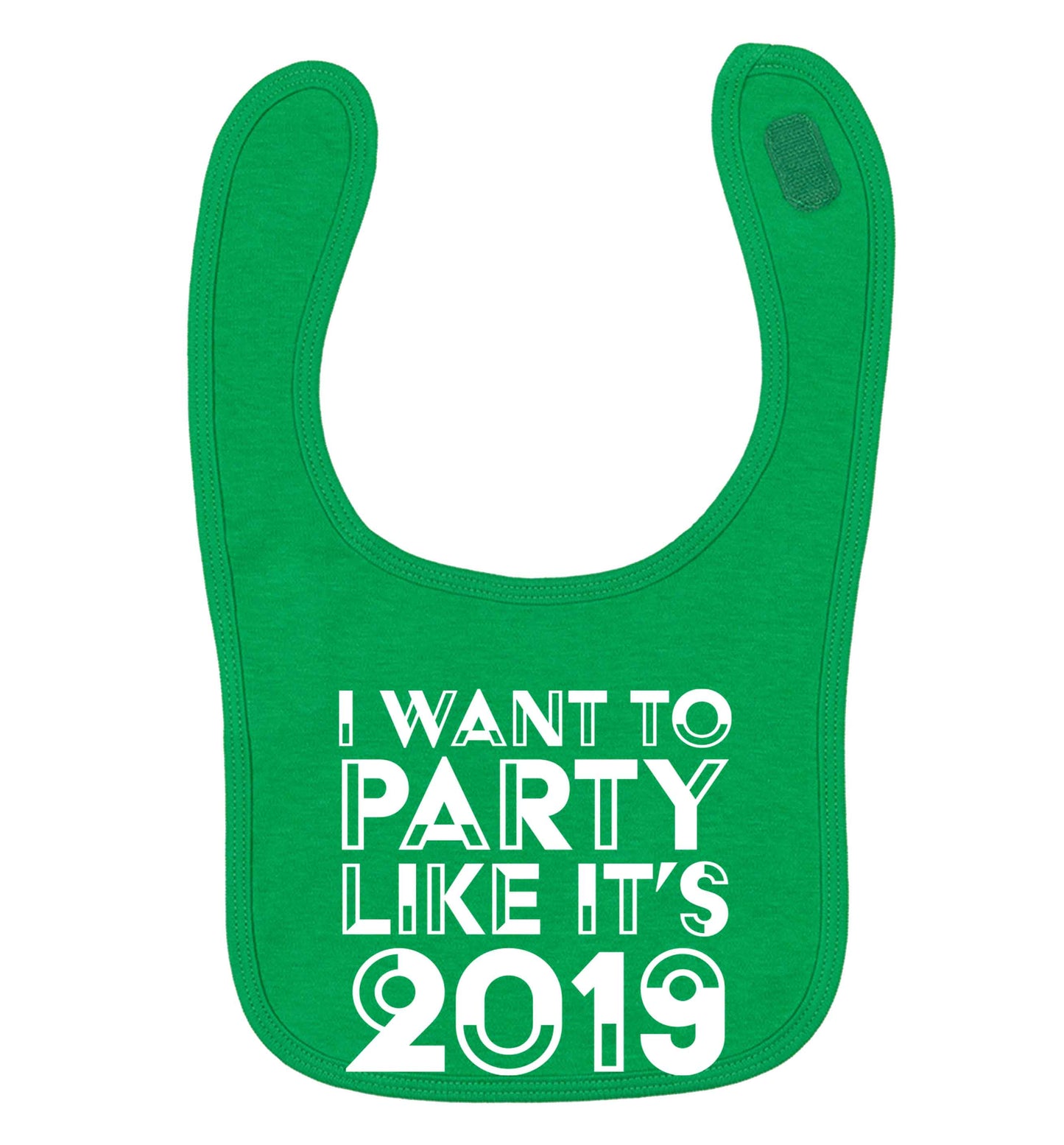 I want to party like it's 2019 green baby bib