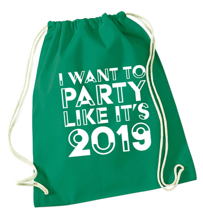 I want to party like it's 2019 green drawstring bag