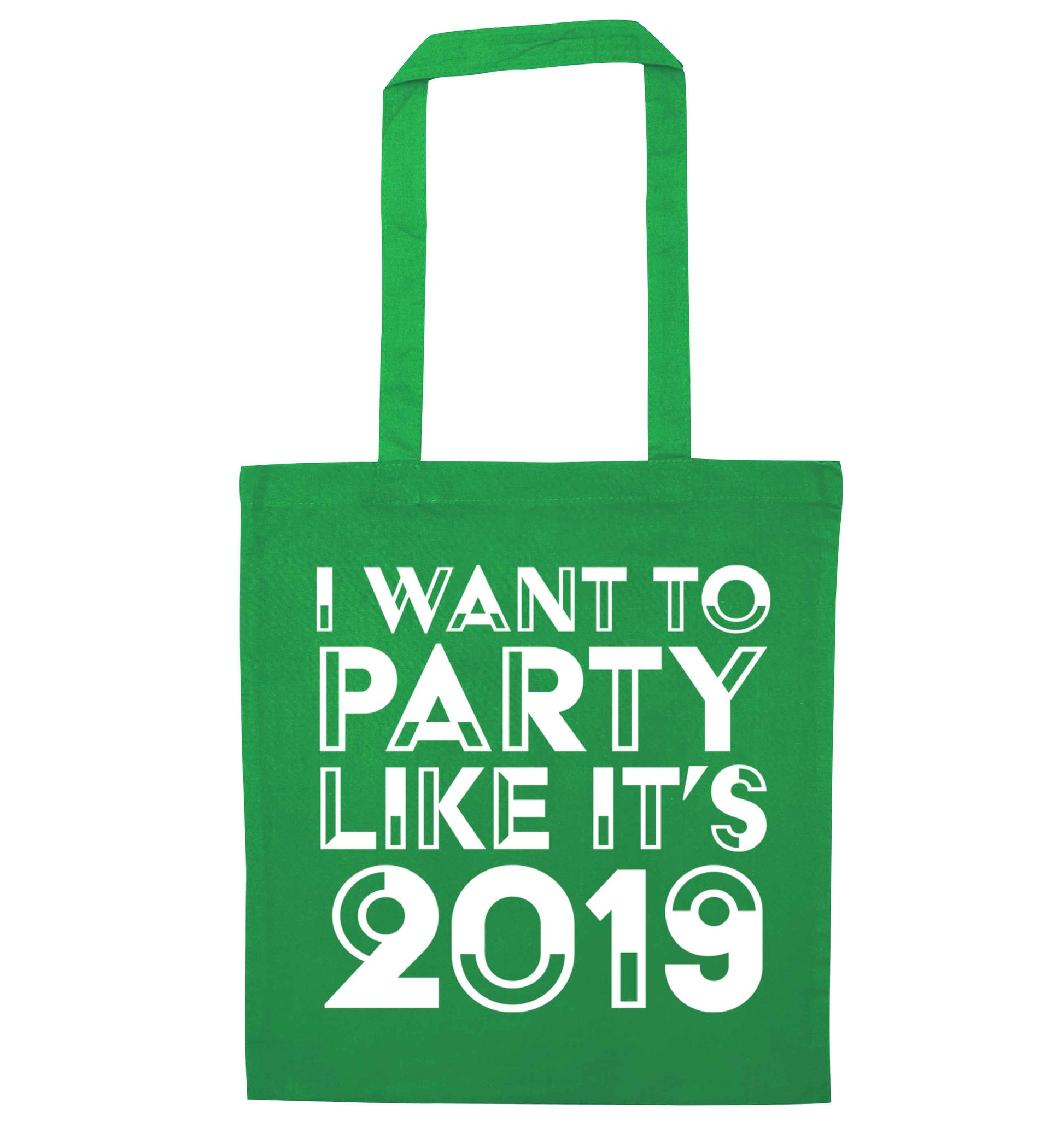 I want to party like it's 2019 green tote bag