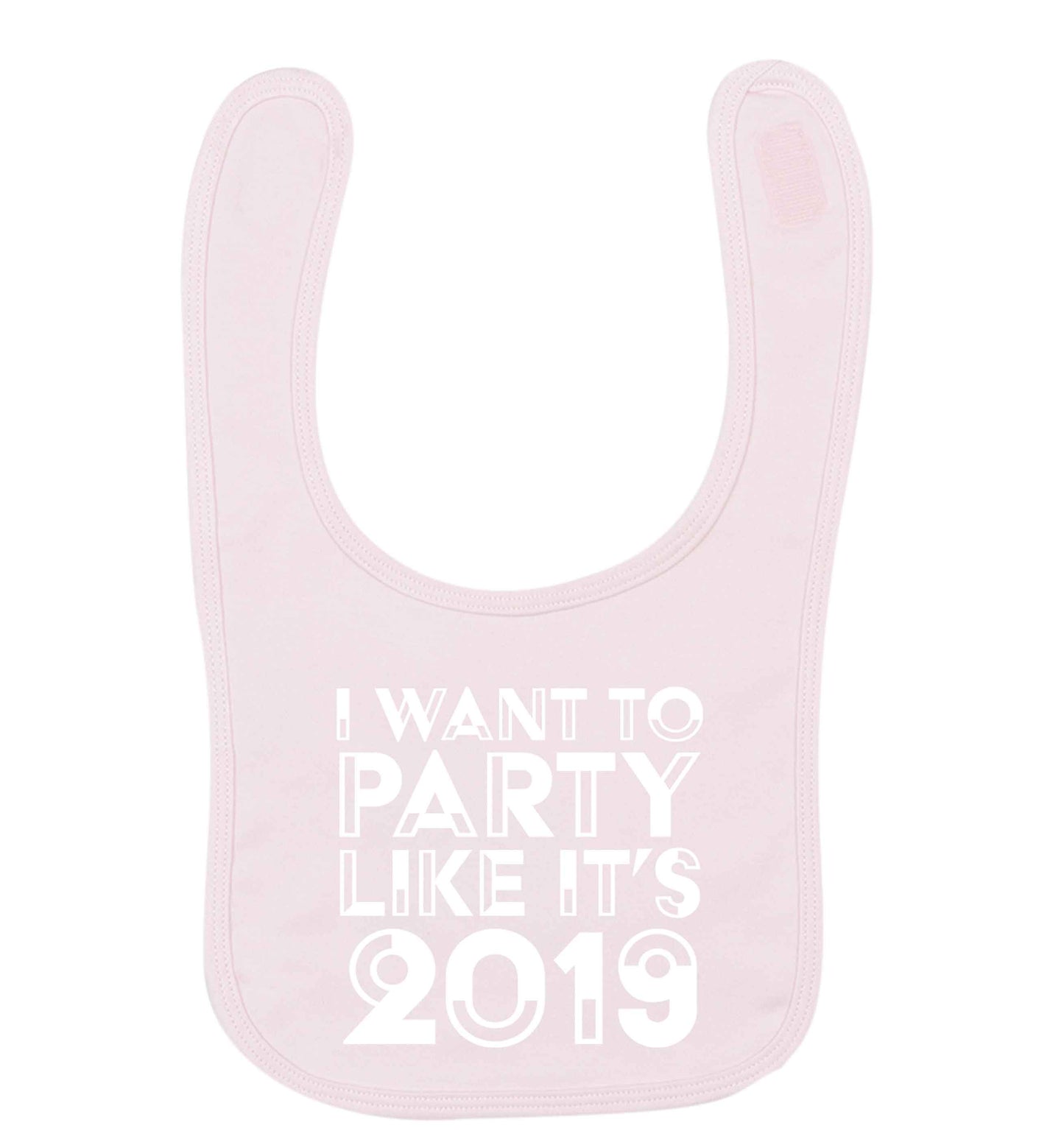 I want to party like it's 2019 pale pink baby bib