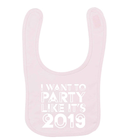 I want to party like it's 2019 pale pink baby bib