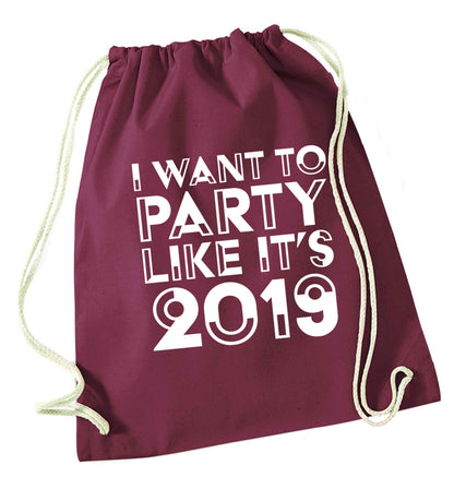 I want to party like it's 2019 maroon drawstring bag