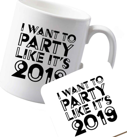 10 oz Ceramic mug and coaster I want to party like it's 2019 both sides