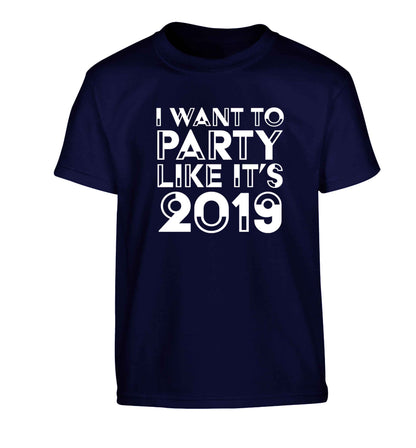 I want to party like it's 2019 Children's navy Tshirt 12-13 Years
