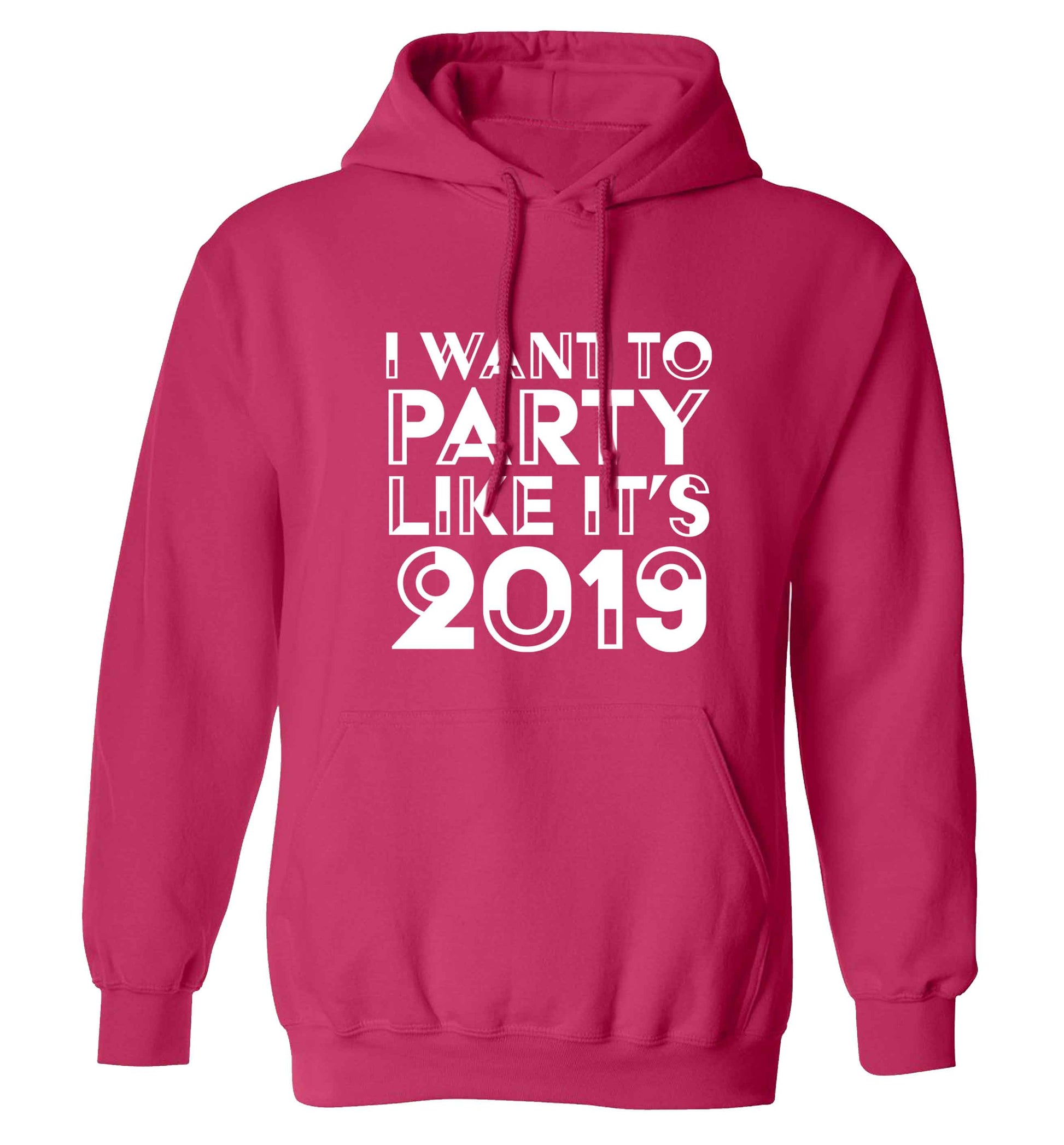 I want to party like it's 2019 adults unisex pink hoodie 2XL