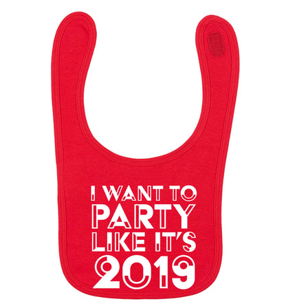 I want to party like it's 2019 red baby bib