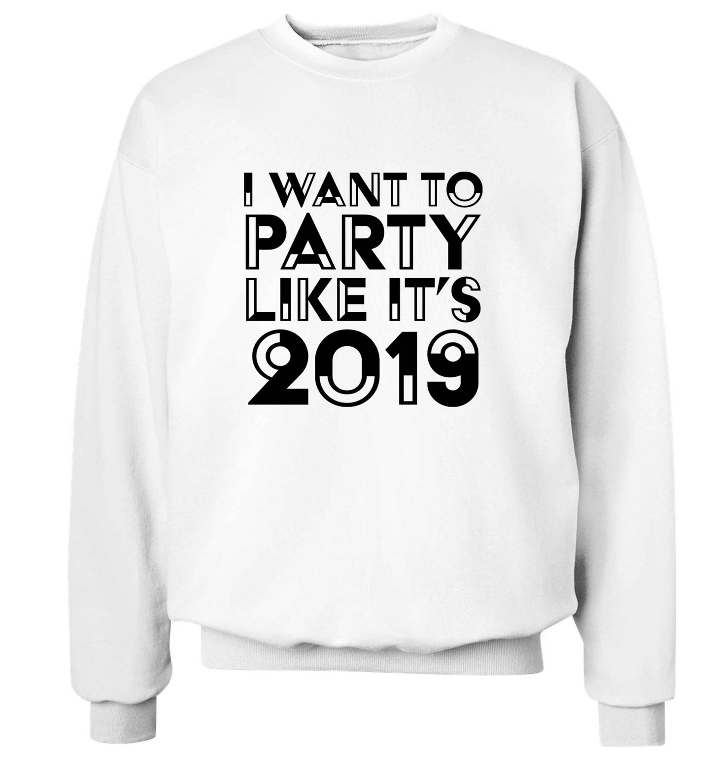 I want to party like it's 2019 adult's unisex white sweater 2XL