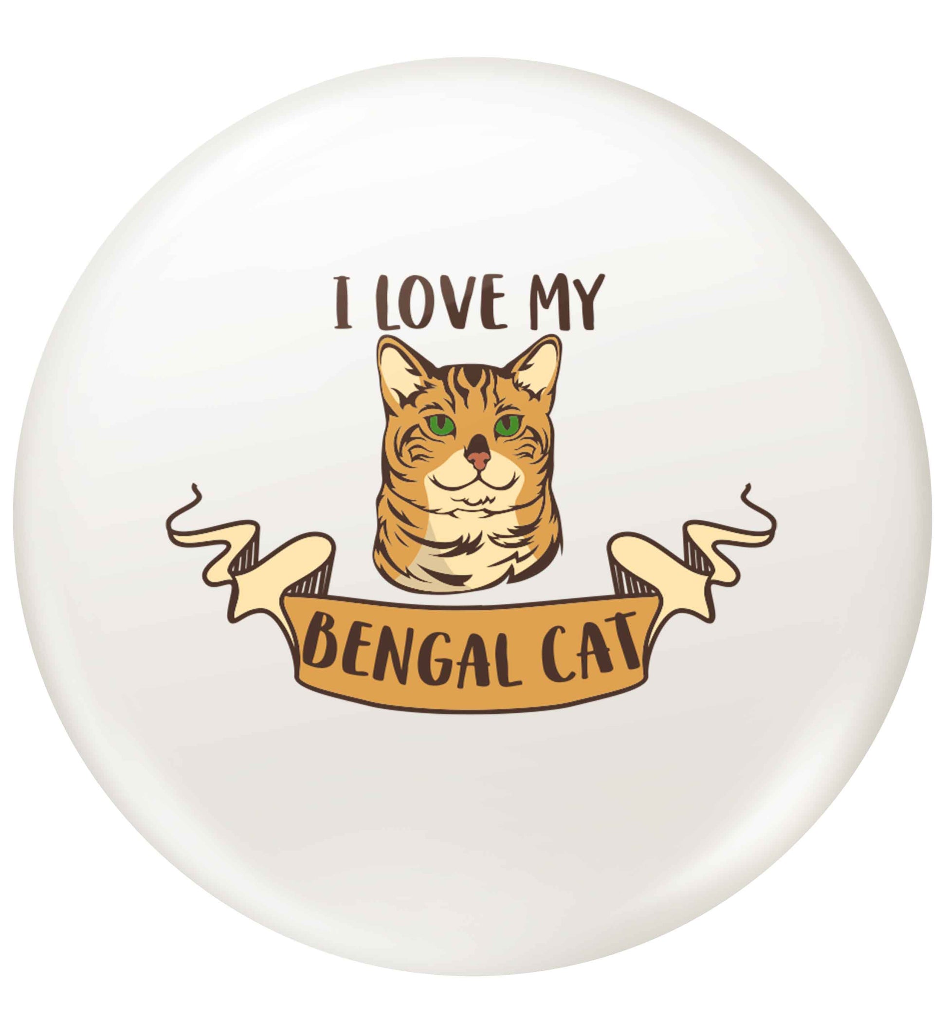 I love my begnal cat small 25mm Pin badge