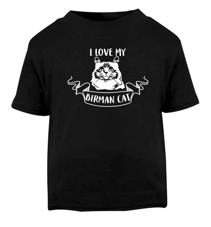 I love my birman cat Black baby toddler Tshirt 2 years