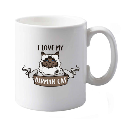 10 oz I love my birman cat ceramic mug both sides