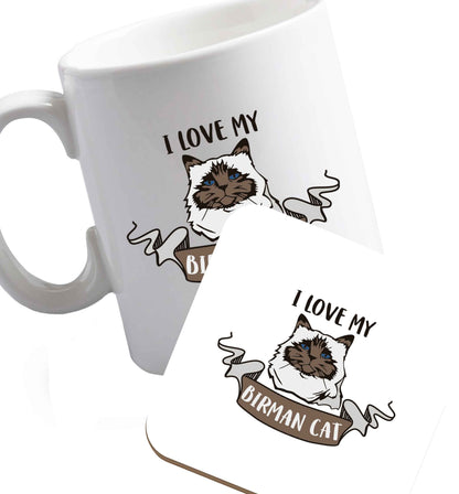 10 oz I love my birman cat ceramic mug and coaster set right handed