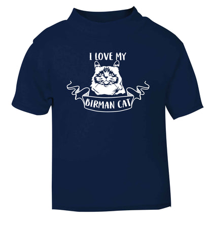 I love my birman cat navy baby toddler Tshirt 2 Years