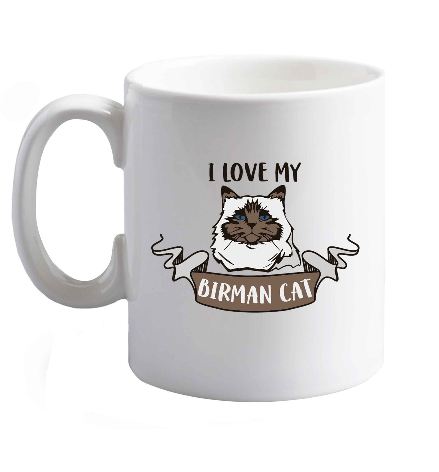 10 oz I love my birman cat ceramic mug right handed