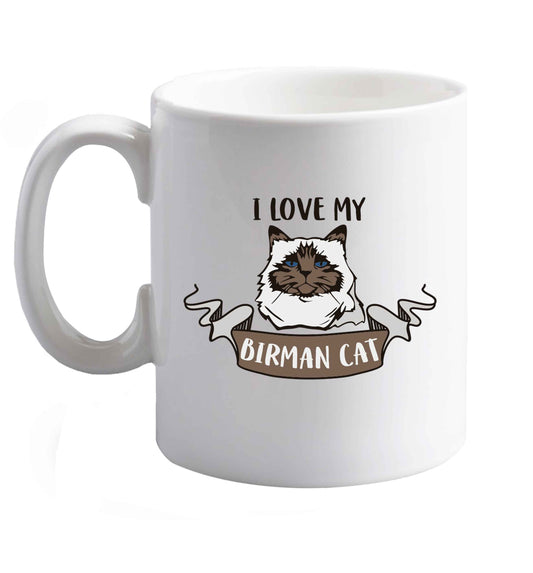 10 oz I love my birman cat ceramic mug right handed