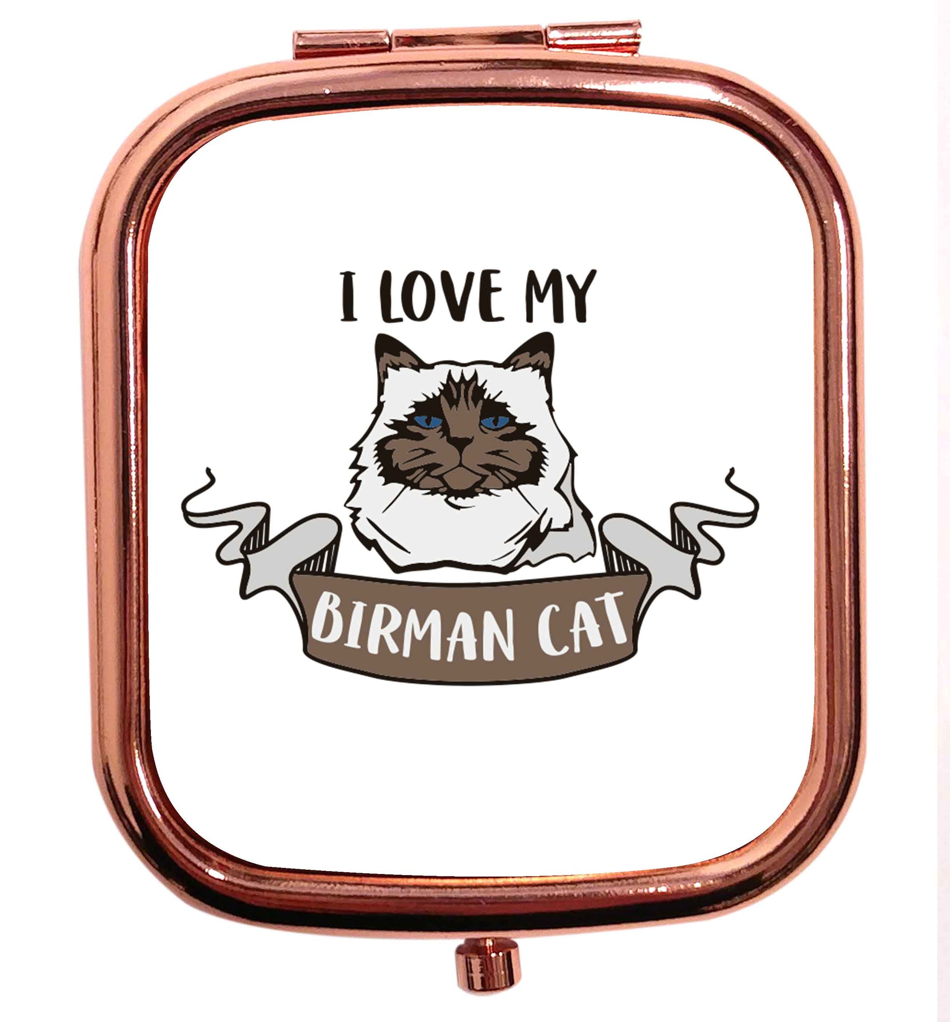 I love my birman cat rose gold square pocket mirror