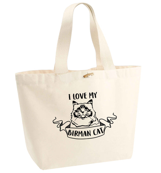 I love my birman cat organic cotton premium tote bag with wooden toggle in natural