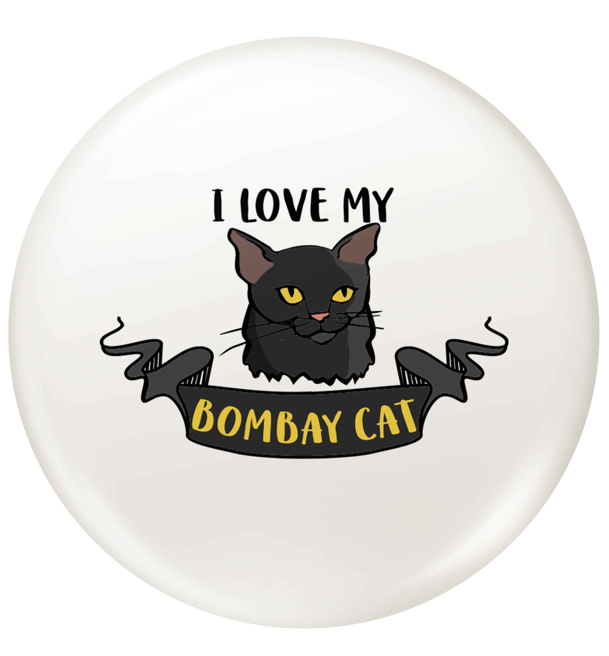 I love my bombay cat small 25mm Pin badge