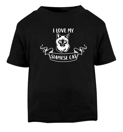 I love my siamese cat Black baby toddler Tshirt 2 years