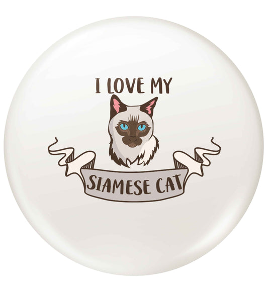 I love my siamese cat small 25mm Pin badge