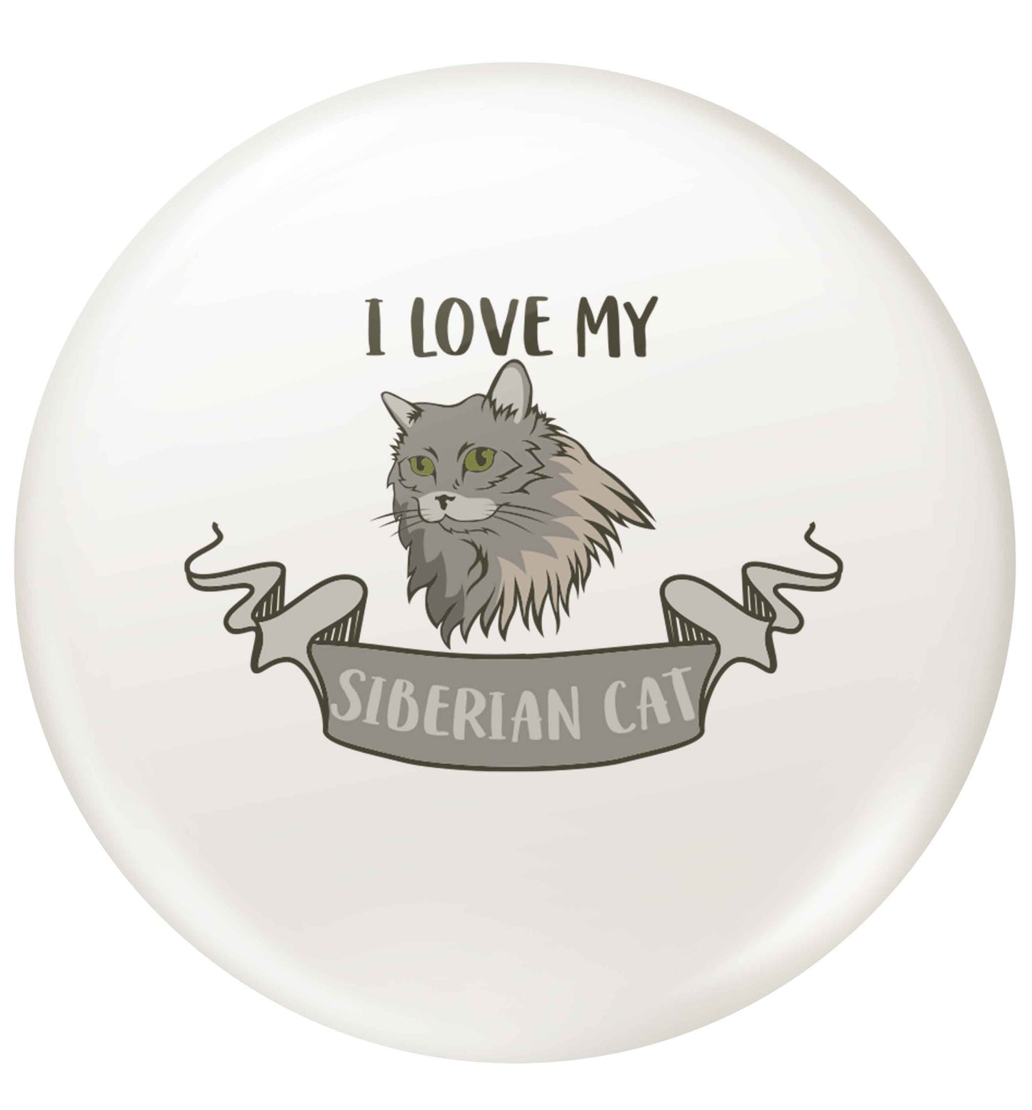 I love my siberian cat small 25mm Pin badge