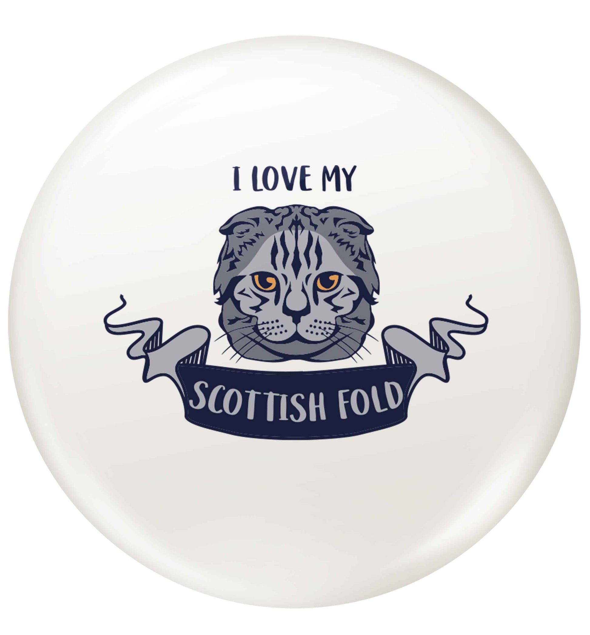 I love my scottish fold cat small 25mm Pin badge