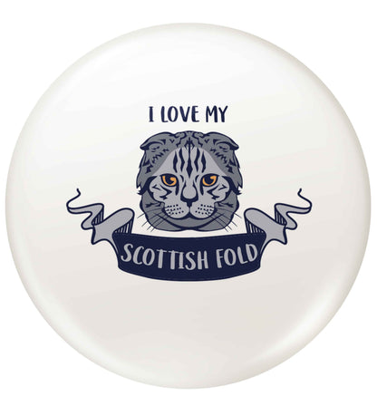 I love my scottish fold cat small 25mm Pin badge
