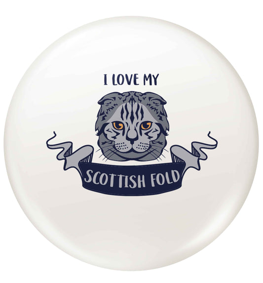 I love my scottish fold cat small 25mm Pin badge