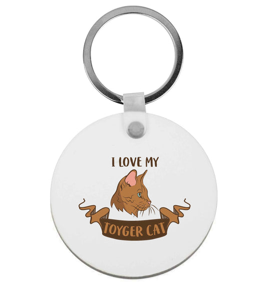 I love my toyger cat | Keyring