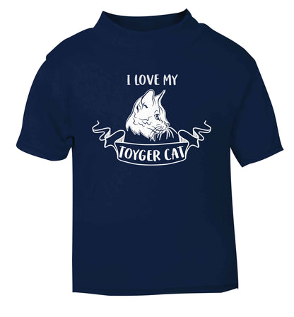 I love my toyger cat navy baby toddler Tshirt 2 Years