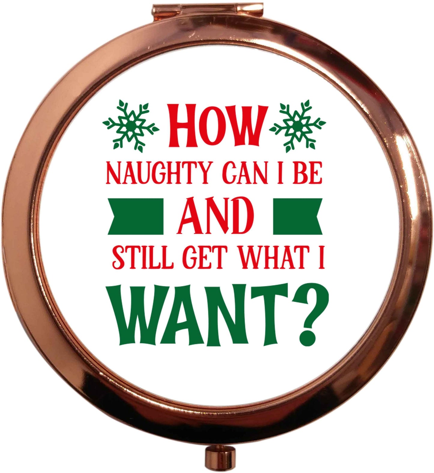 How naughty can I be and still get what I want? rose gold circle pocket mirror