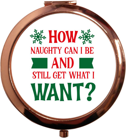 How naughty can I be and still get what I want? rose gold circle pocket mirror