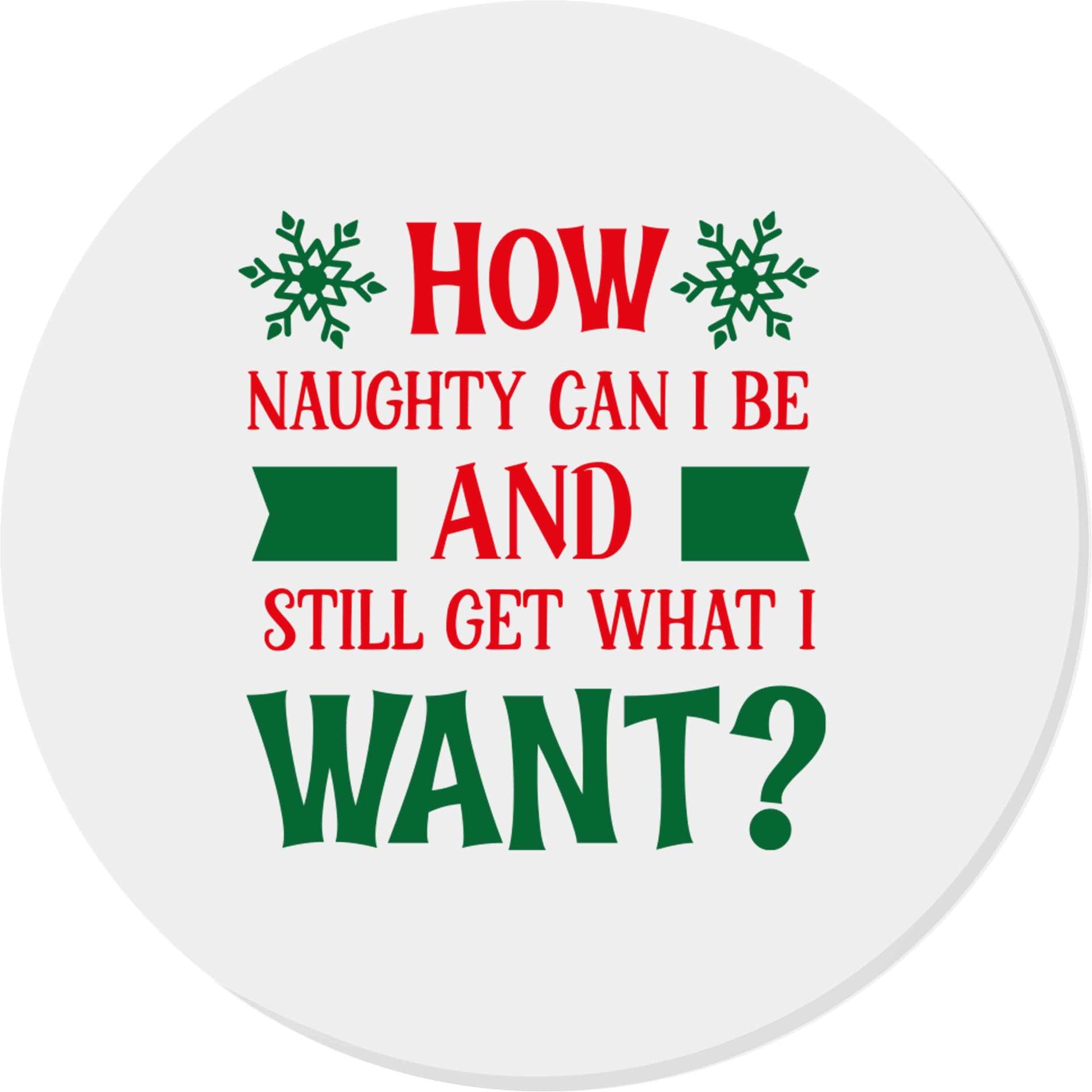 How naughty can I be and still get what I want? | Magnet