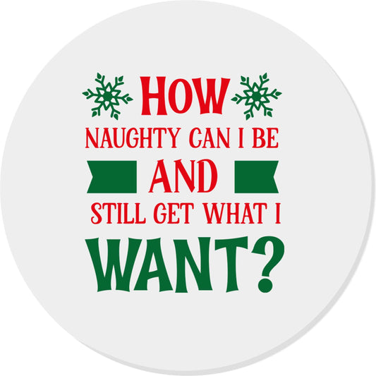 How naughty can I be and still get what I want? | Magnet