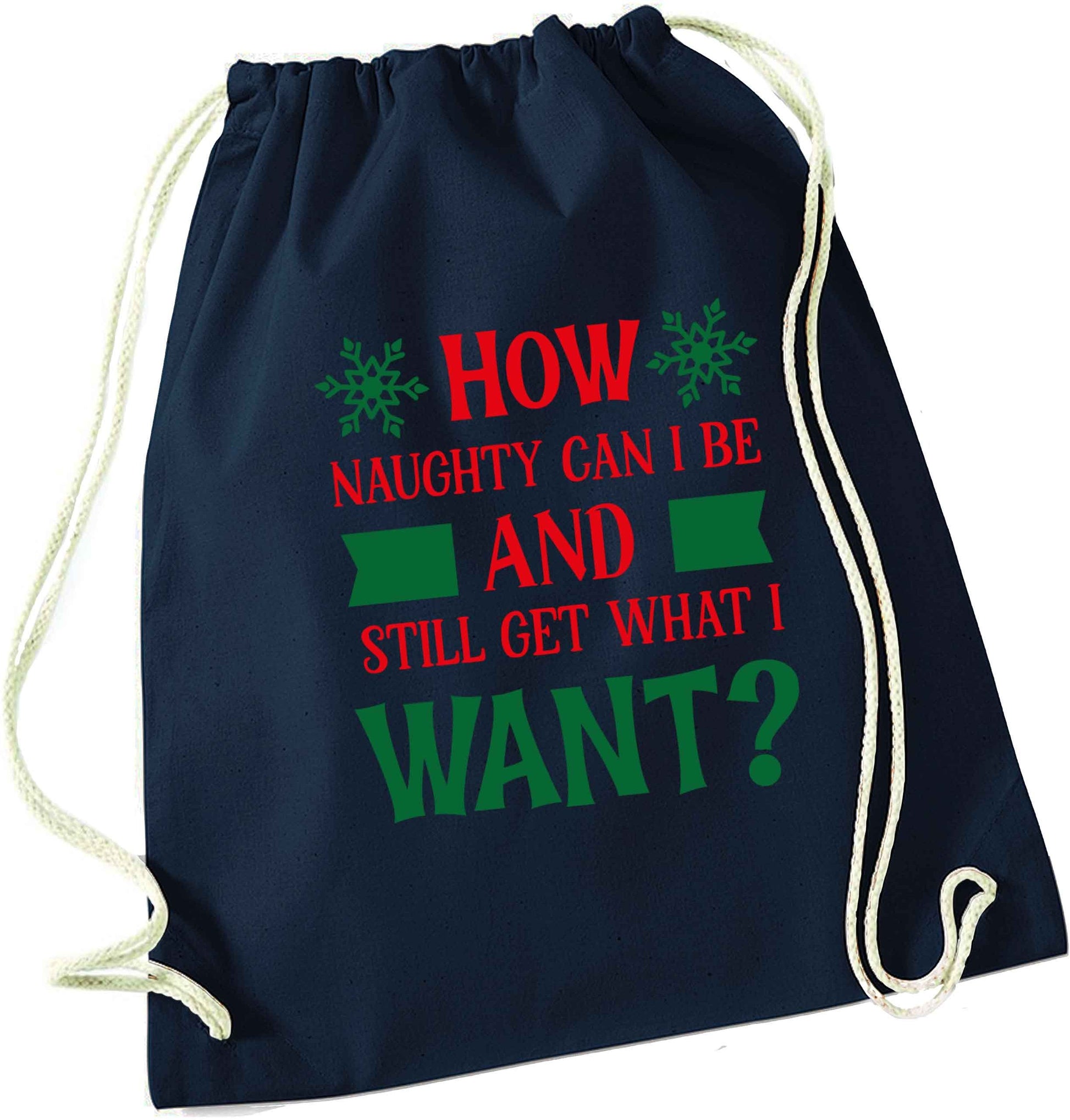 How naughty can I be and still get what I want? navy drawstring bag