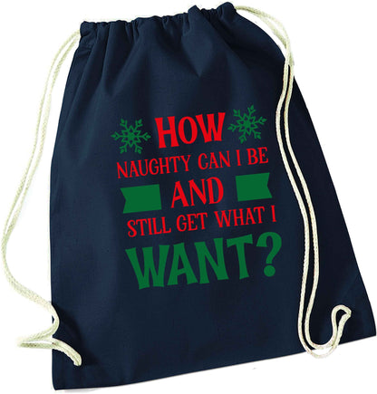 How naughty can I be and still get what I want? navy drawstring bag