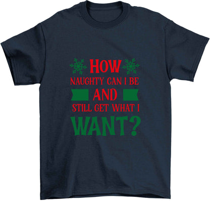 How naughty can I be and still get what I want? Children's navy Tshirt 12-13 Years