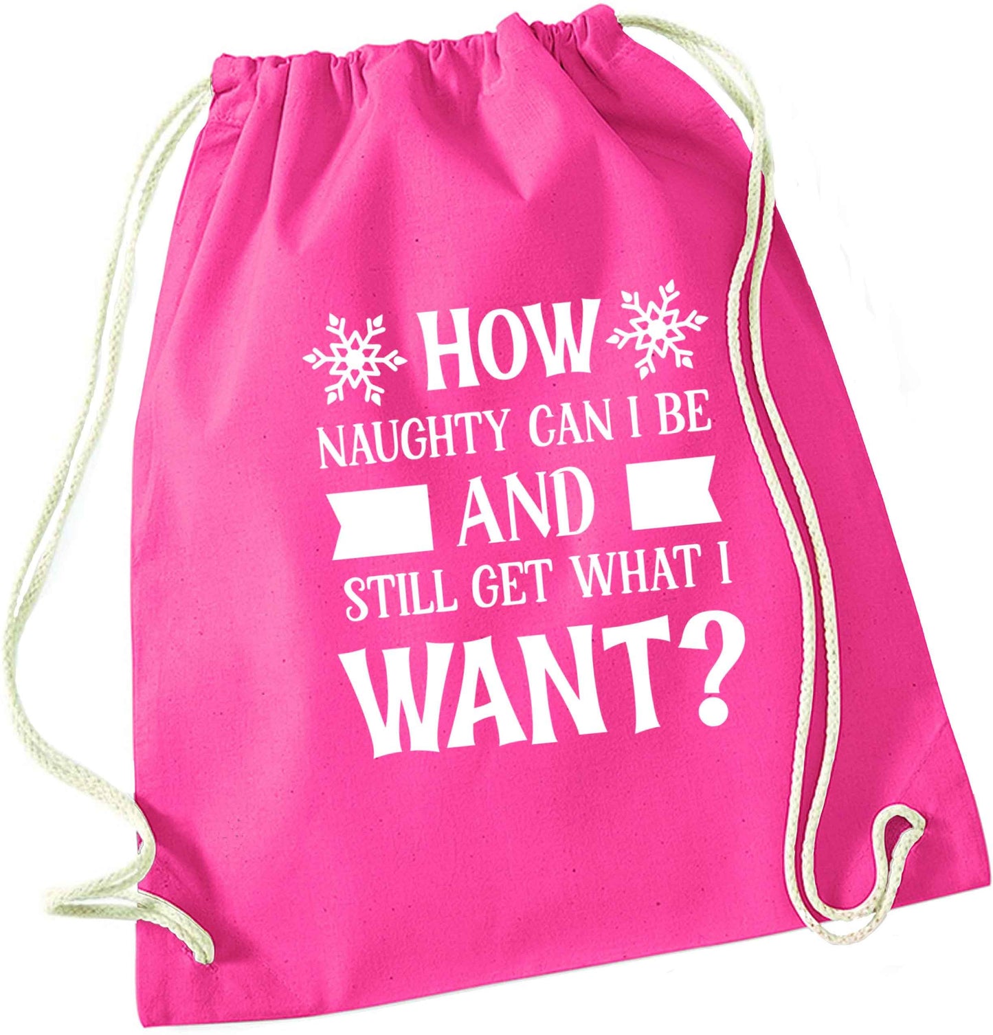 How naughty can I be and still get what I want? pink drawstring bag