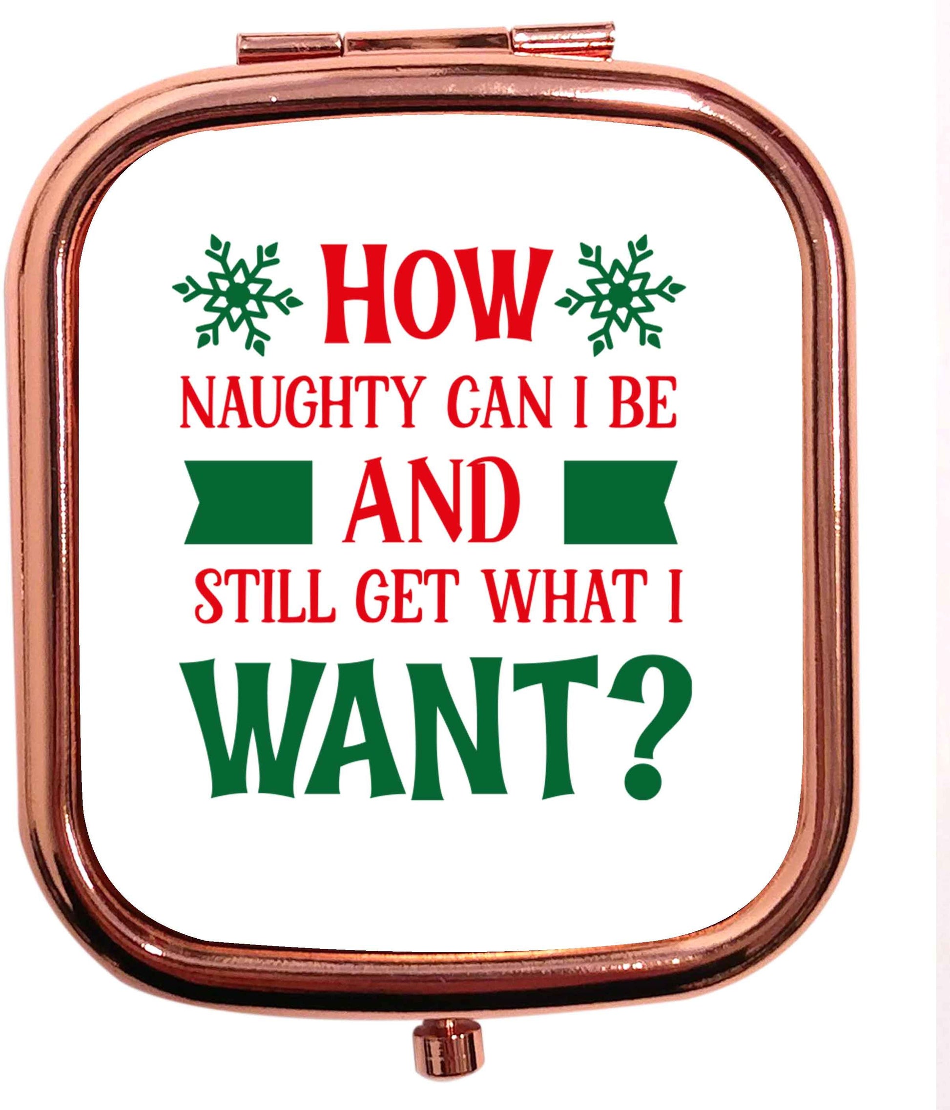 How naughty can I be and still get what I want? rose gold square pocket mirror