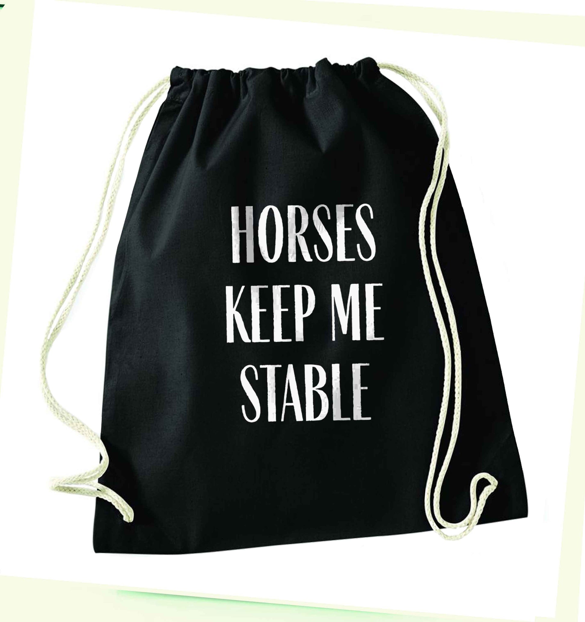 Horses keep me stable black drawstring bag